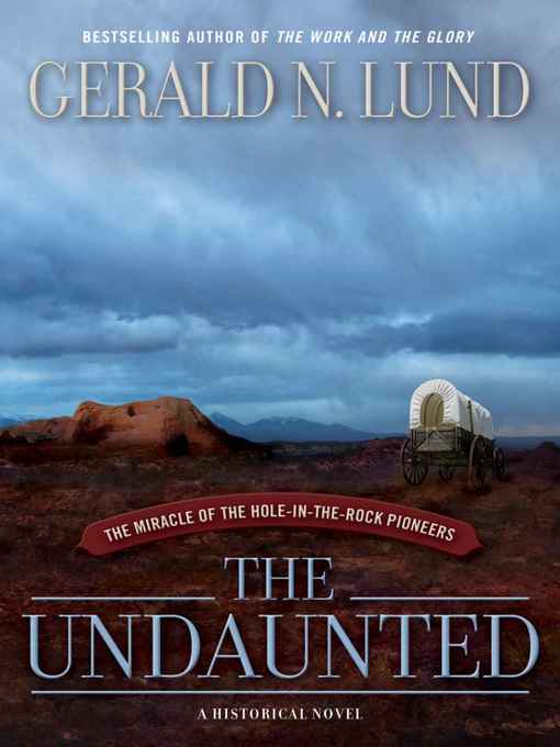 Title details for The Undaunted by Gerald N. Lund - Available